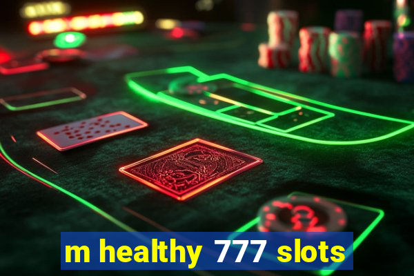 m healthy 777 slots